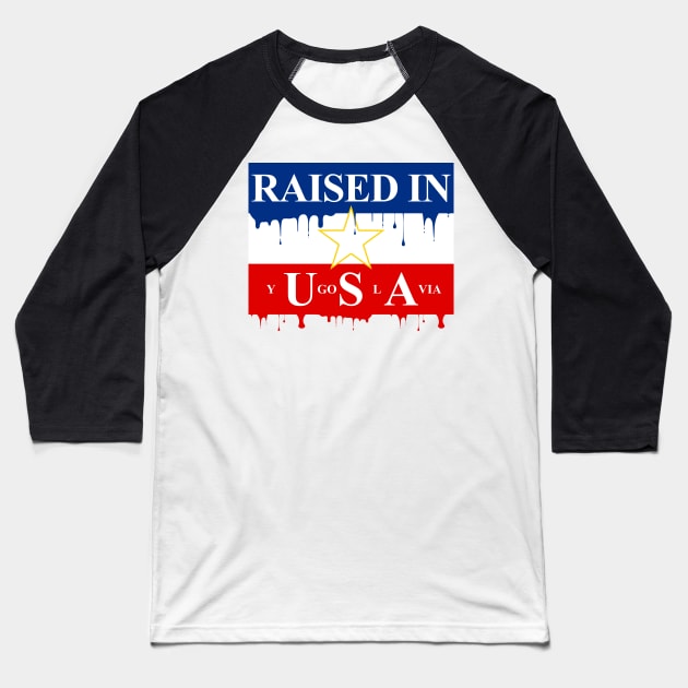 Raised in Yugoslavia Baseball T-Shirt by StuffByMe